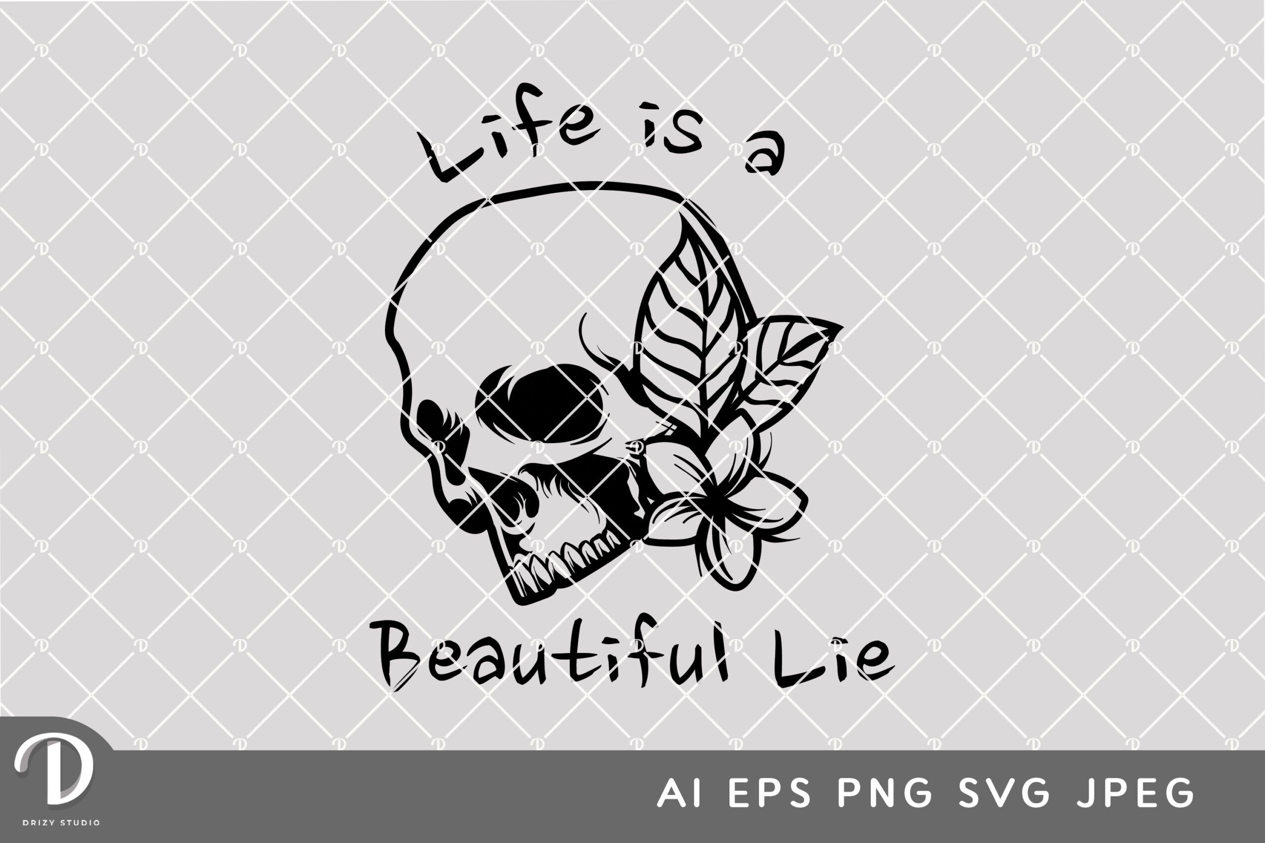 life-is-a-beautiful-lie-death-quote-for-t-shirt-design-drizy-studio