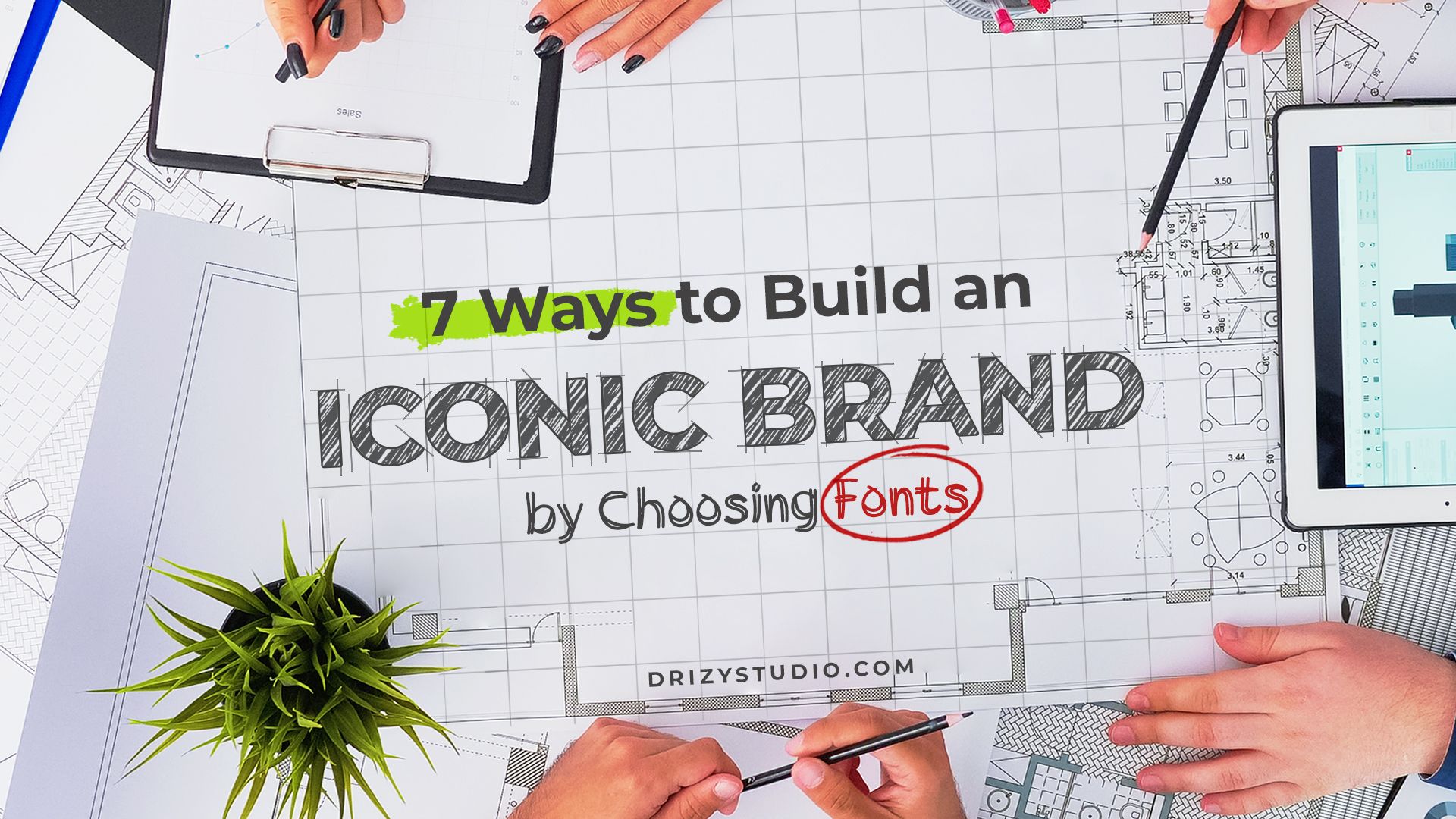 7 Ways to Build an Iconic Brand Starting with Choosing Fonts cover