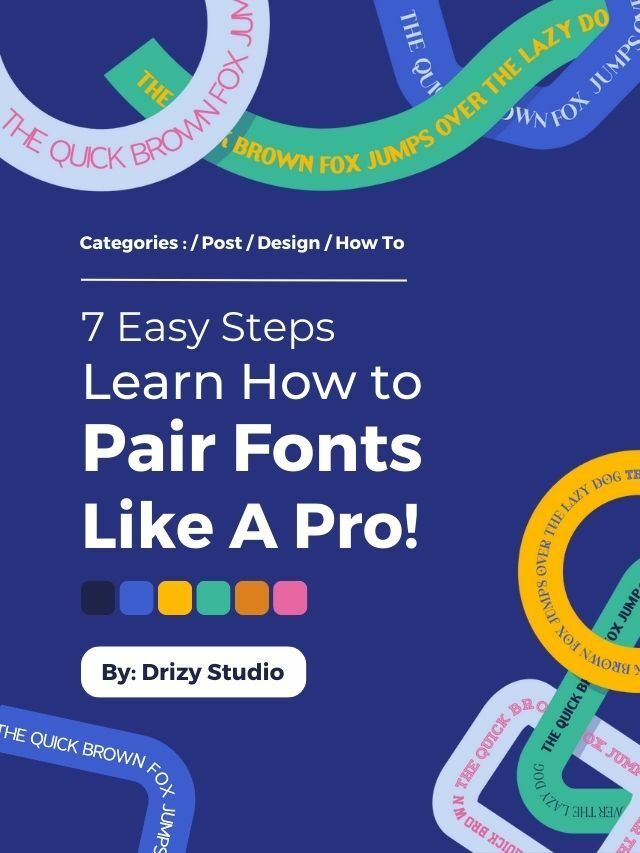 Learn How to Pair Fonts Like a Pro with these 7 Easy Steps!