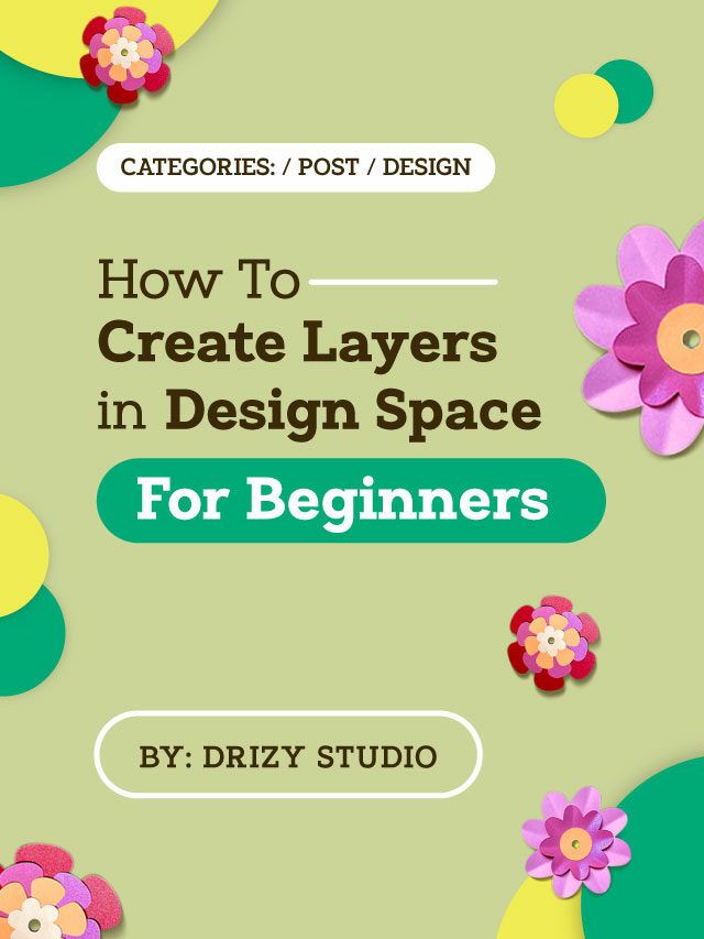 Are You a Beginners? These Step Will Help You To Create Layers on Design Space