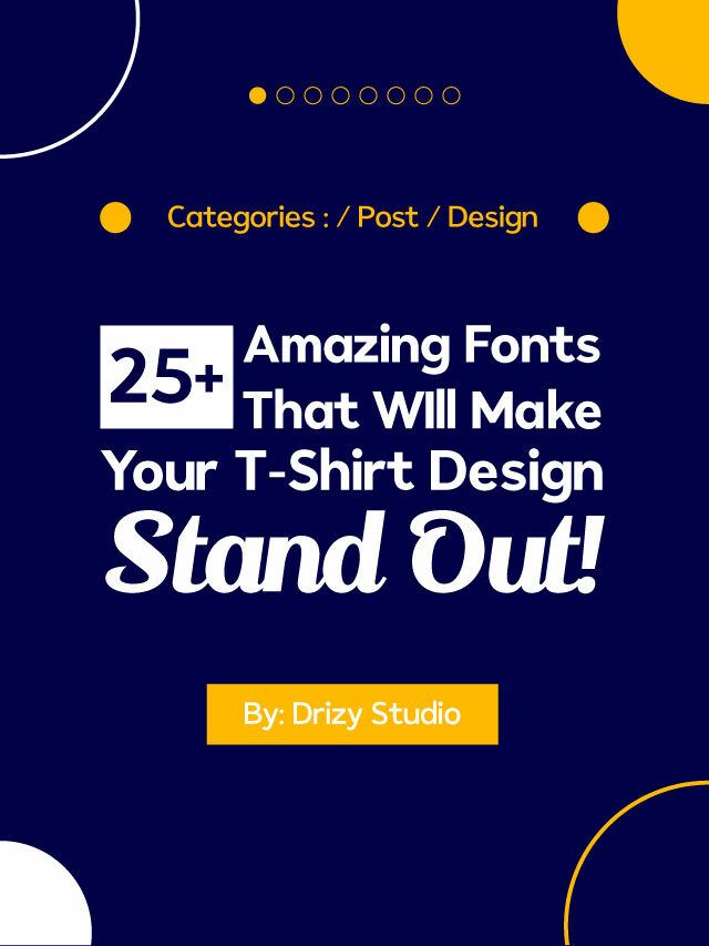 Want to Make Your T-Shirt Designs Stand Out? These 25+ Amazing Fonts Will Help You!