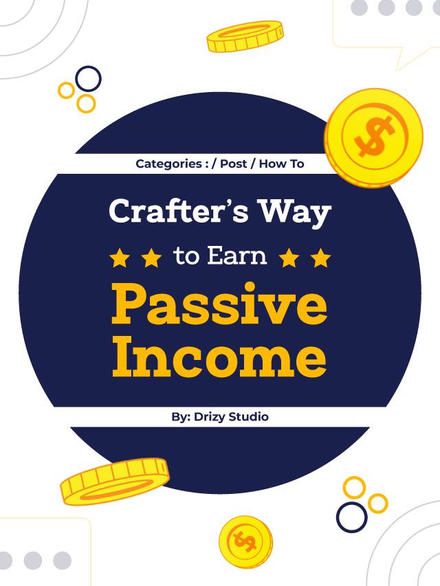 Ways for Crafters to Make Passive Income